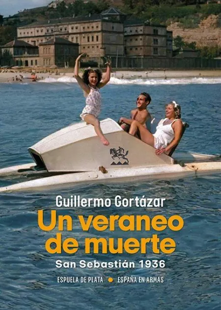 Un Veraneo de Muerte. San Sebastián 1936