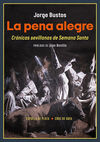 PENA ALEGRE, LA/CRONICAS SEVILLANAS DE SEMANA SANT