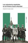 LOS VOLUNTARIOS ESPAÑOLES EN LA PRIMERA GUERRA MUNDIAL