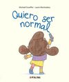 QUIERO SER NORMAL
