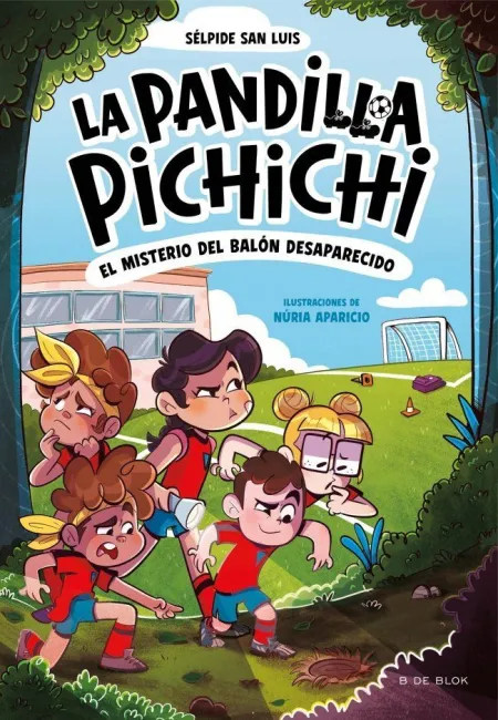 La Pandilla Pichichi 1. El Misterio del Balón Desaparecido