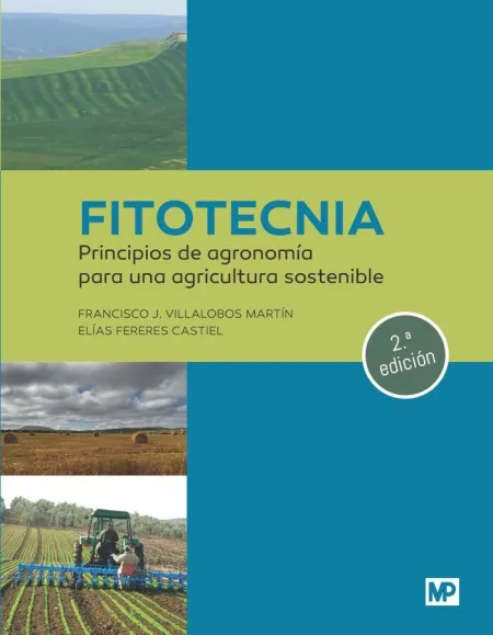 Fitotecnia: Principios de Agronomía para una Agricultura Sostenible (2A. Edición