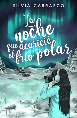 Noche que Acaricie el Frio Polar