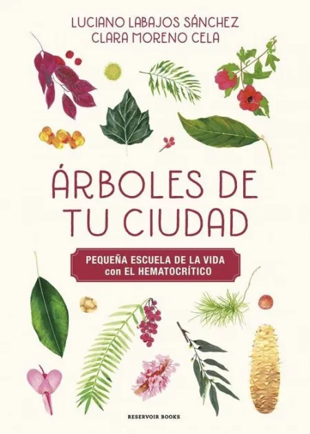 Arboles de tu Ciudad (Pequeña Escuela de la Vida con el Hematocritico)