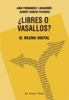 LIBRES O VASALLOS?