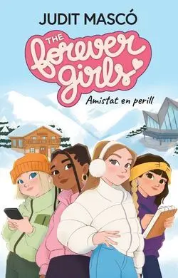The Forever Girls. Amistat en Perill