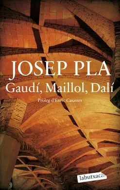 Gaudi, Maillol, Dali