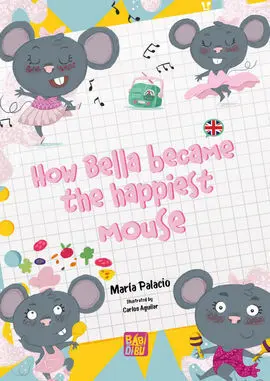How Bella Became The Happiest Mouse - Ing