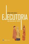 EJECUTORIA. UNA HIDALGUÍA DEL ESPÍRITU