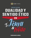 DUALIDAD Y SENTIDO ÉTICO EN DR. JEKYLL Y MR. HYDE. GUÍA DE LECTURA