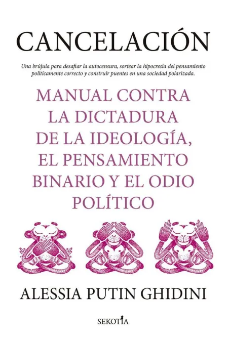 Cancelación. Manual Contra la Dictadura de la Ideología, el Pensamiento Binario