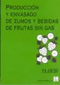 Producción y Envasado de Zumos y Bebidas de Frutas sin Gas