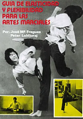 Guía de Elasticidad y Flexibilidad para las Artes Marciales