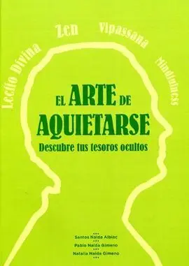 El Arte de Aquietarse. Descubre Tus Tesoros Oculto