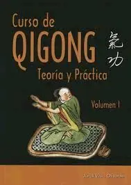 Curso de Qigong. I: Teoria y Practica