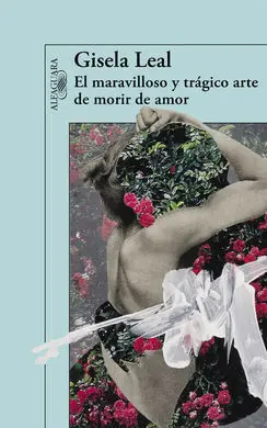 El Maravilloso y Trágico Arte de Morir de Amor
