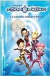 CODE LYOKO. 1: EL CASTILLO SUBTERRÃNEO