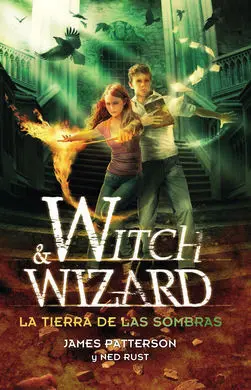 Witch & Wizard. La Tierra de las Sombras