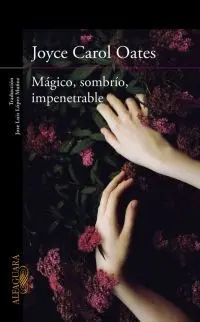Mágico, Sombrío, Impenetrable