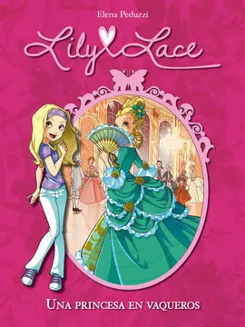 Lily Lace. 1: una Princesa en Vaqueros