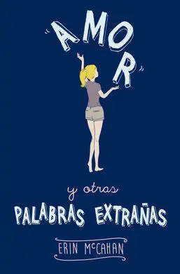 Amor y Otras Palabras Extrañas