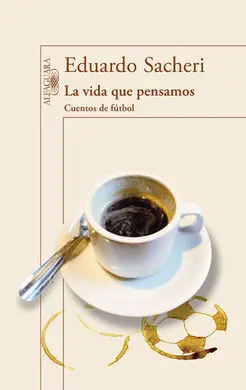 La Vida que Pensamos