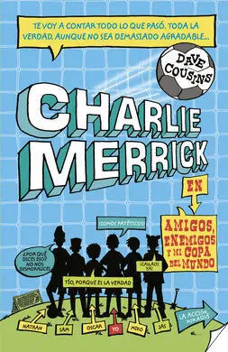 Charlie Merrick en Amigos, Enemigos y mi Copa del Mundo