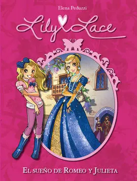 Lily Lace. 4: el Sueño de Romeo y Julieta