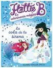 Hattie B. La Veterinaria Mágica. 4: la Cola de la Sirena