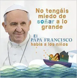 El Papa Francisco Habla a los Niños