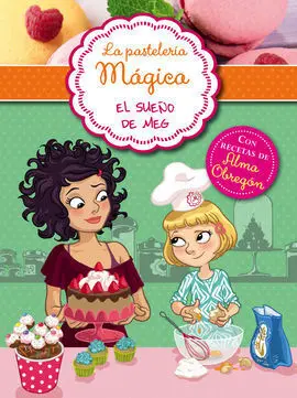 La Pasteleria Mágica. 1: el Sueño de Meg