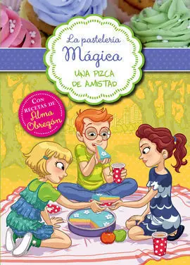 La Pastelería Mágica. 3: una Pizca de Amistad