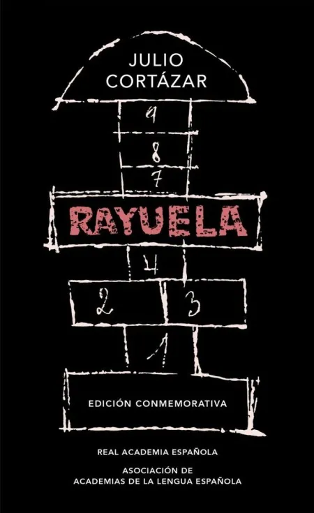 Rayuela (Edicion Conmemorativa de la Rae y la Asale)