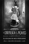 LA CONFERENCIA DE LOS PAJAROS .5 . EL HOGAR DE MISS PEREGRINE PARA NIÑOS PECULIARES