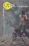 Oppi, una Obsesión