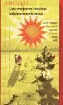 Los Mejores Relatos Latinoamericanos. Antologia