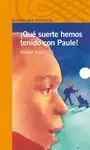 ¡Qué Suerte Hemos Tenido con Paule!