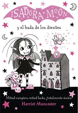 Isadora Moon 10. Isadora Moon y el Hada de los Dientes