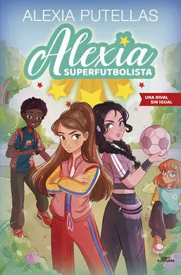 Alexia Superfutbolista. Una Rival sin Igual