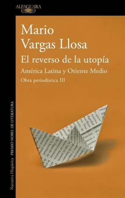 El Reverso de la Utopia. América Latina y Oriente Medio. Obra Periodísitica Iii