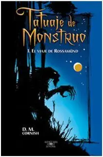Tatuaje de Monstruo. 1: el Viaje de Rossamünd