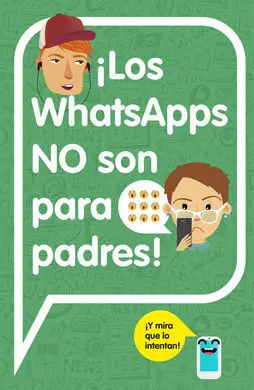 ¡Los Whatsapps no Son para Padres!