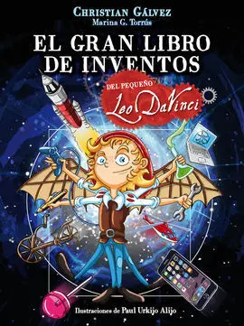 El Gran Libro de Inventos del Pequeño Leo Da Vinci