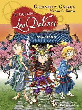 El Pequeño Leo Da Vinci. 10: los 47 Ronin