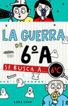 LA GUERRA DE 6ºA. 6: SE BUSCA A... 6ºC