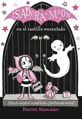 Isadora Moon 6. En el Castillo Encantado