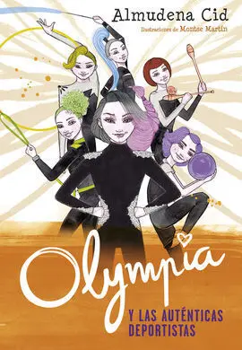 Olympia y las Guardianas de la Rítmica. 3: Olympia y las Auténticas Deportistas