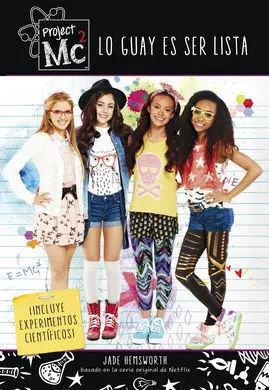 Project Mc2. Lo Guay Es Ser Lista