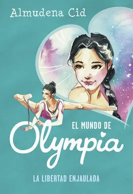 Mundo de Olympia 2. Libertad Enjaulada