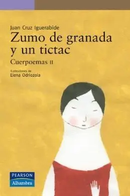 Cuerpoemas. 2: Zumo de Granada y un Tictac